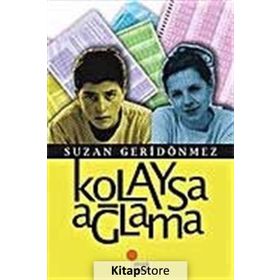 KOLAYSA AĞLAMA - SUZAN GERİDÖNMEZ