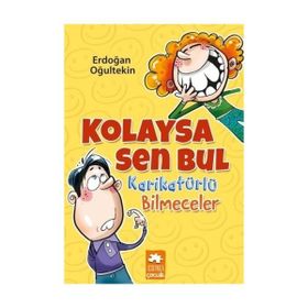 Kolaysa Sen Bul Karikatürlü Bilmeceler Eksik Parça Yayınları
