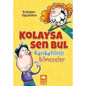 Kolaysa Sen Bul Karikatürlü Bilmeceler Eksik Parça Yayınları