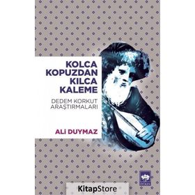 Kolca Kopuzdan Kılca Kaleme - Dedem Korkut Araştırmalar