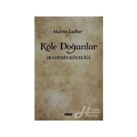 Köle Doğanlar - Martin Luther