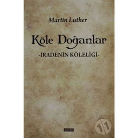 Köle Doğanlar - Martin Luther