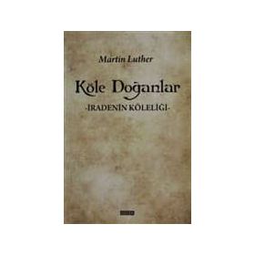 Köle Doğanlar - Martin Luther