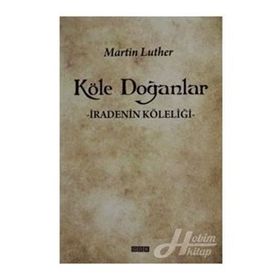 Köle Doğanlar - Martin Luther