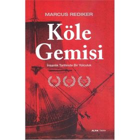 KÖLE GEMISI İNSANLIK TARIHINDE BIR YOLCULUK - MARCUS REDIKER