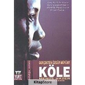 KÖLE GERÇEKTEN ÖZGÜR MÜYÜM? - MENDE NAZER