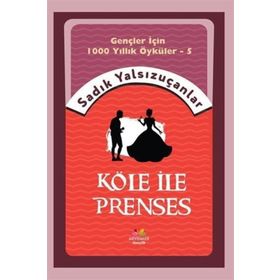 Köle İle Prenses - Sadık Yalsızuçanlar