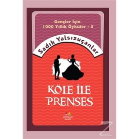 Köle İle Prenses - Sadık Yalsızuçanlar