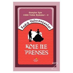 Köle İle Prenses - Sadık Yalsızuçanlar