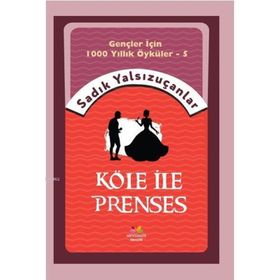 Köle İle Prenses - Sadık Yalsızuçanlar