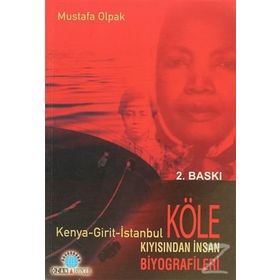 KÖLE KIYISINDAN İNSAN BIYOGRAFILERI (KENYA-GIRIT-ISTANBUL) - MUSTAFA OLPAK