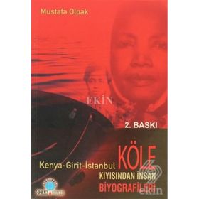 KÖLE KIYISINDAN İNSAN BIYOGRAFILERI (KENYA-GIRIT-ISTANBUL) - MUSTAFA OLPAK