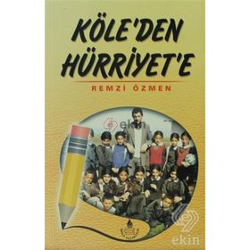Köle'den Hürriyet'e - Remzi Özmen