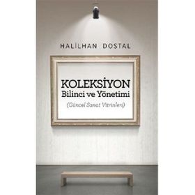 Koleksiyon Bilinci ve Yönetimi - İ. Halilhan Dostal