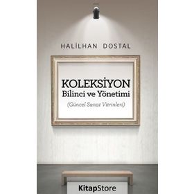 Koleksiyon Bilinci ve Yönetimi - İ. Halilhan Dostal