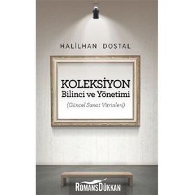 Koleksiyon Bilinci ve Yönetimi - İ. Halilhan Dostal