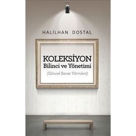 Koleksiyon Bilinci ve Yönetimi - İ. Halilhan Dostal