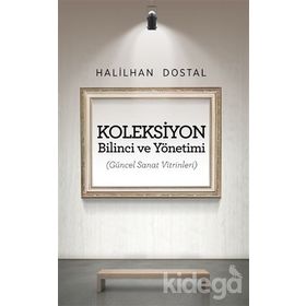 Koleksiyon Bilinci ve Yönetimi - İ. Halilhan Dostal