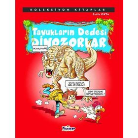 Koleksiyon Kitaplar - Tavukların Dedesi Dinozorlar - Fatih Okta