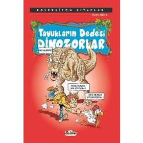 Koleksiyon Kitaplar - Tavukların Dedesi Dinozorlar - Fatih Okta