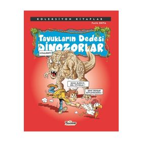 Koleksiyon Kitaplar - Tavukların Dedesi Dinozorlar - Fatih Okta