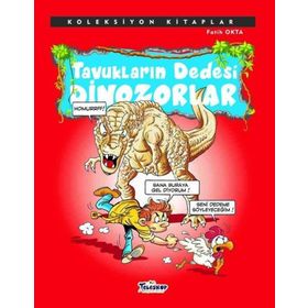 Koleksiyon Kitaplar - Tavukların Dedesi Dinozorlar - Fatih Okta
