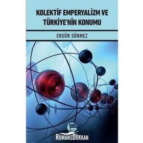 Kolektif Emperyalizm ve Türkiye'nin Konumu - Dr. Ergün Sönmez