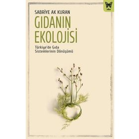 Kolektif Gıdanın Ekolojisi: Türkiyede Gıda Sistemlerinin Dönüşümü