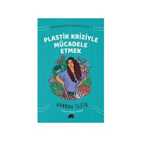 Kolektif Kitap Değişim Kolektifi Gençlik Dizisi 2 - Plastik Kriziyle Mücadele Etmek