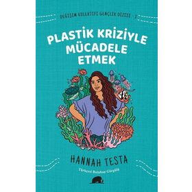 Kolektif Kitap Değişim Kolektifi Gençlik Dizisi 2 - Plastik Kriziyle Mücadele Etmek