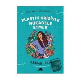 Kolektif Kitap Değişim Kolektifi Gençlik Dizisi 2 - Plastik Kriziyle Mücadele Etmek