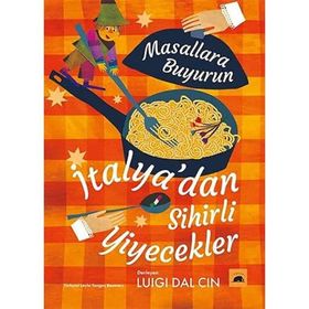 Kolektif Kitap İtalya’dan Sihirli Yiyecekler - Masallara Buyurun