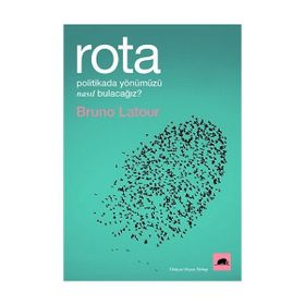 Kolektif Kitap Rota: Politikada Yönümüzü Nasıl Bulacağız?