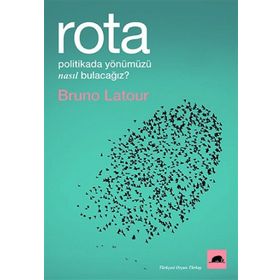 Kolektif Kitap Rota: Politikada Yönümüzü Nasıl Bulacağız?