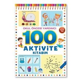 Kolektif Okul Öncesi Yardımcı 4-5-6 Yaş - 100 Aktivite Kitabım