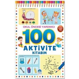 Kolektif Okul Öncesi Yardımcı 4-5-6 Yaş - 100 Aktivite Kitabım