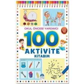 Kolektif Okul Öncesi Yardımcı 4-5-6 Yaş - 100 Aktivite Kitabım