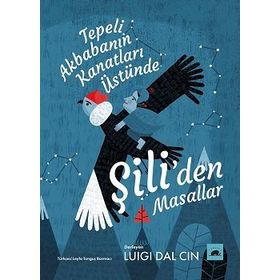 Kolektif - Tepeli Akbababnın Kanatları Üstünde: Şili'den Masallar