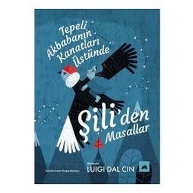 Kolektif - Tepeli Akbababnın Kanatları Üstünde: Şili'den Masallar