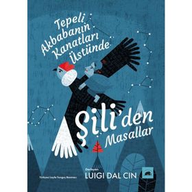 Kolektif - Tepeli Akbababnın Kanatları Üstünde: Şili'den Masallar