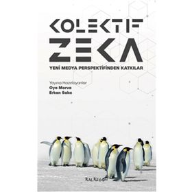 Kolektif Zeka – Yeni Medya Perspektifinden Katkılar - Kalkedon Yayıncılık