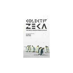 Kolektif Zeka – Yeni Medya Perspektifinden Katkılar - Kalkedon Yayıncılık