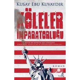 Köleler İmparatorluğu - Kusay Ebu Kuvaydır