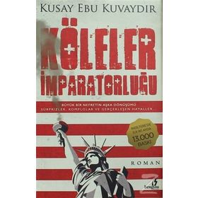 Köleler İmparatorluğu - Kusay Ebu Kuvaydır
