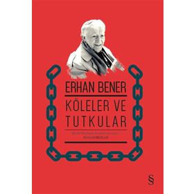 Köleler Ve Tutkular - Erhan Bener