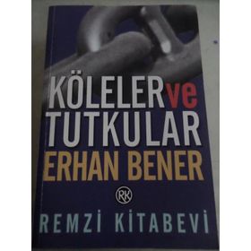 Köleler Ve Tutkular - Erhan Bener