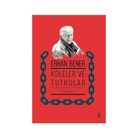 KÖLELER VE TUTUKULAR - ERHAN BENER