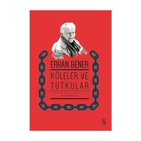 KÖLELER VE TUTUKULAR - ERHAN BENER