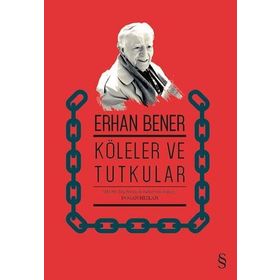 KÖLELER VE TUTUKULAR - ERHAN BENER