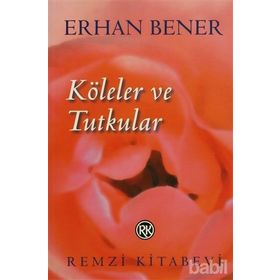 KÖLELER VE TUTUKULAR - ERHAN BENER